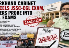 Jharkhand Cabinet Cancels JSSC-CGL Exam, Orders Probe into TDPL Exams